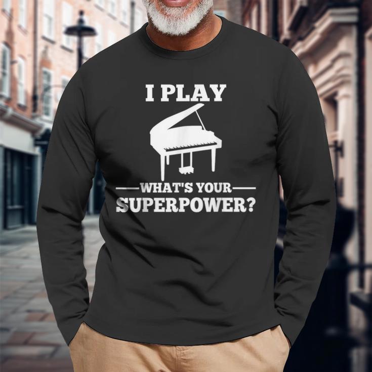 I Play Piano What Is Your Superpower Langarmshirts Geschenke für alte Männer