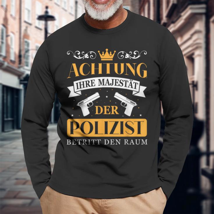 Police Officer Police Your Majesty Of The Police Officer S Langarmshirts Geschenke für alte Männer