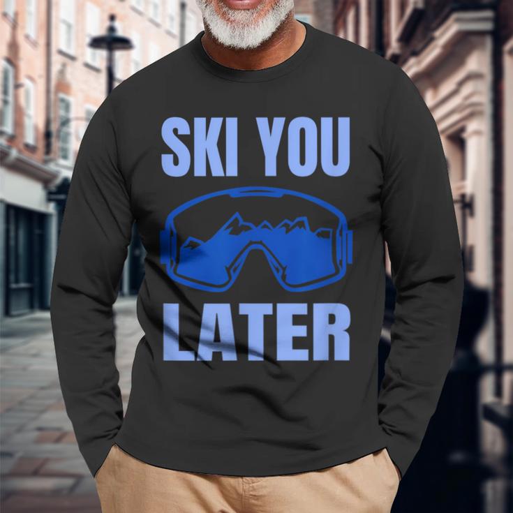 Ski You Later Ski Sayings Skiing Ski Sports Langarmshirts Geschenke für alte Männer