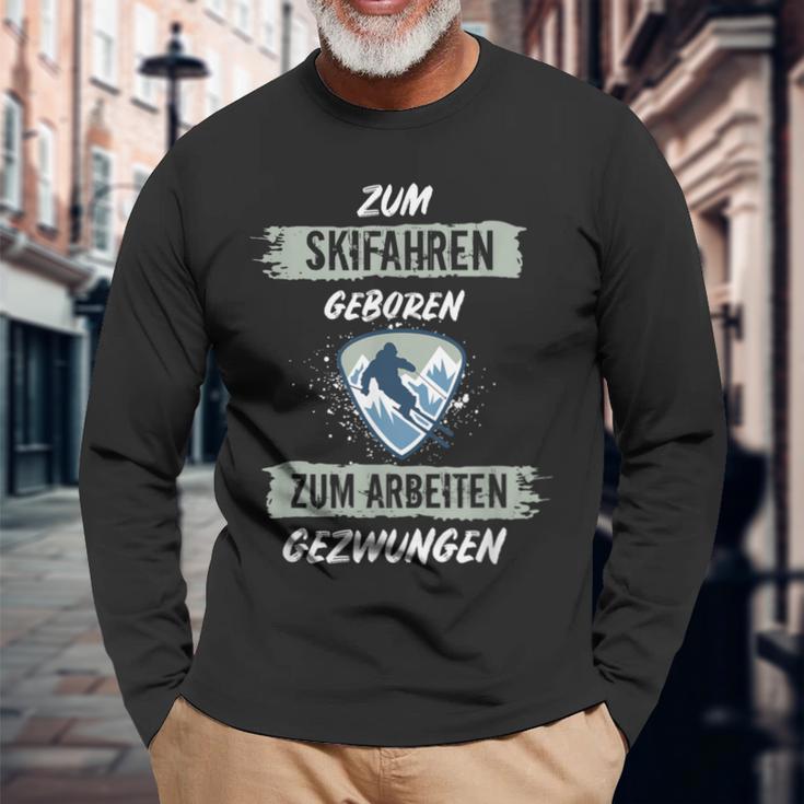 Ski For Skiing Born To Work Forced Skiers Langarmshirts Geschenke für alte Männer