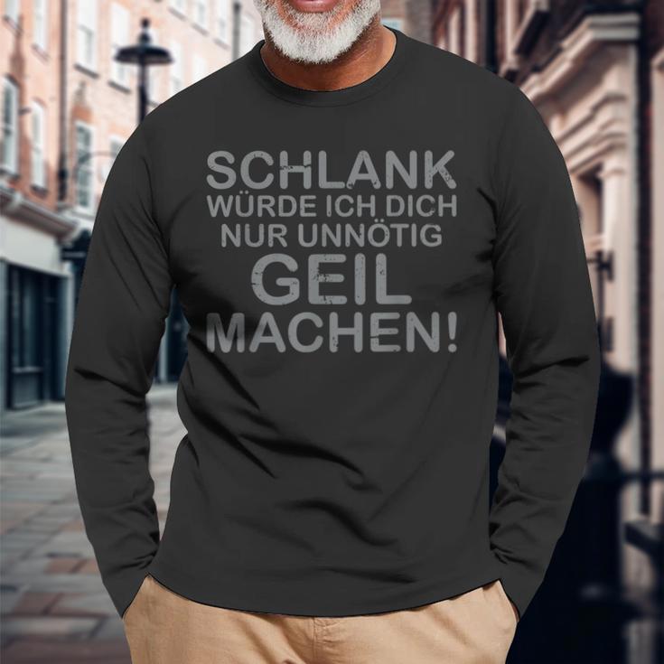 Slim Would I Just Make You Unnecessarily Horny Langarmshirts Geschenke für alte Männer