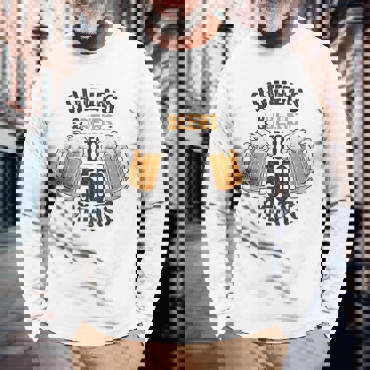 Cheers And Beers To 50 Years Long Sleeve T-Shirt Gifts for Old Men