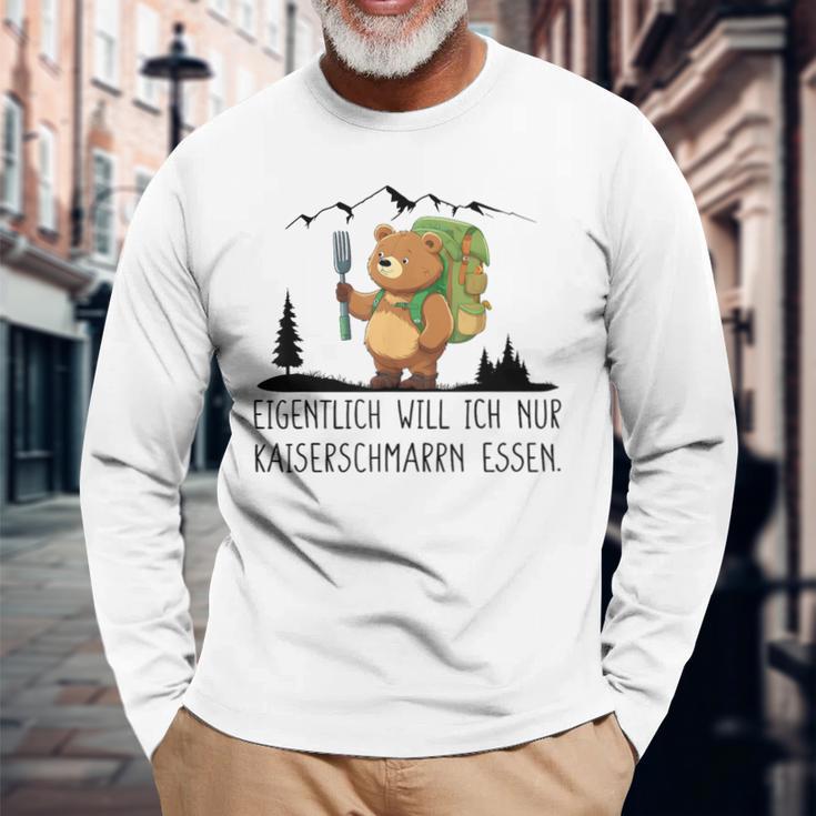 Eigentlich Will Ich Nur Kaiserenschmarrn Essen X Bär Berge Langarmshirts Geschenke für alte Männer