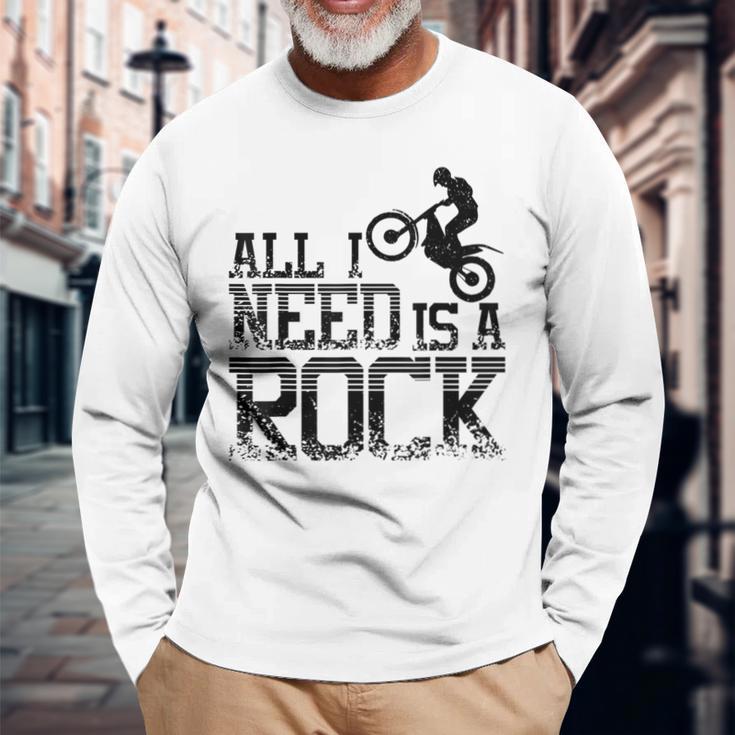 All I Need Is A Rock Trial Bike Motorcycle Langarmshirts Geschenke für alte Männer