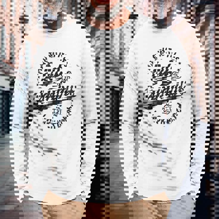I Have Two Titles Dad & Grandpaw Fathers Day Grandpaw Long Sleeve T-Shirt Gifts for Old Men