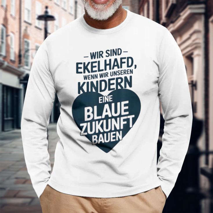 Wir Sind Ekelhafd Wenn Wir Kindern Eine Blaue Zukunft Bauen Langarmshirts Geschenke für alte Männer