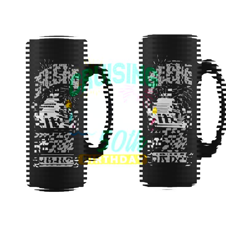 50th Birthday Cruise Trip Vacation Birthday Cruise Tank Top Graphic Print Coffee Mug