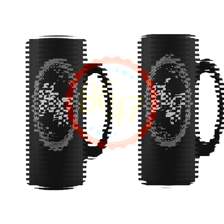 86 47 Anti Trump Coffee Mug