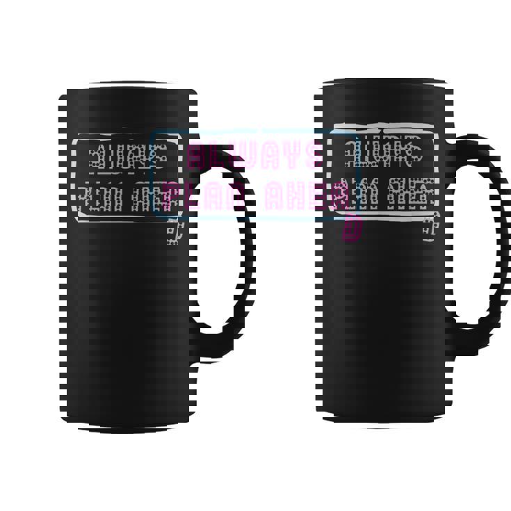 Always Plan Ahead Sign Oops Didn't Plan Ahead Graphic Print Coffee Mug