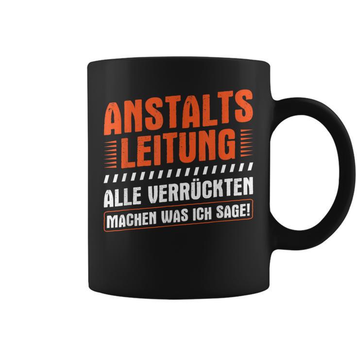 Anstaltleitungerrückte Machen Was Ich Sage Irrenhaus Tassen