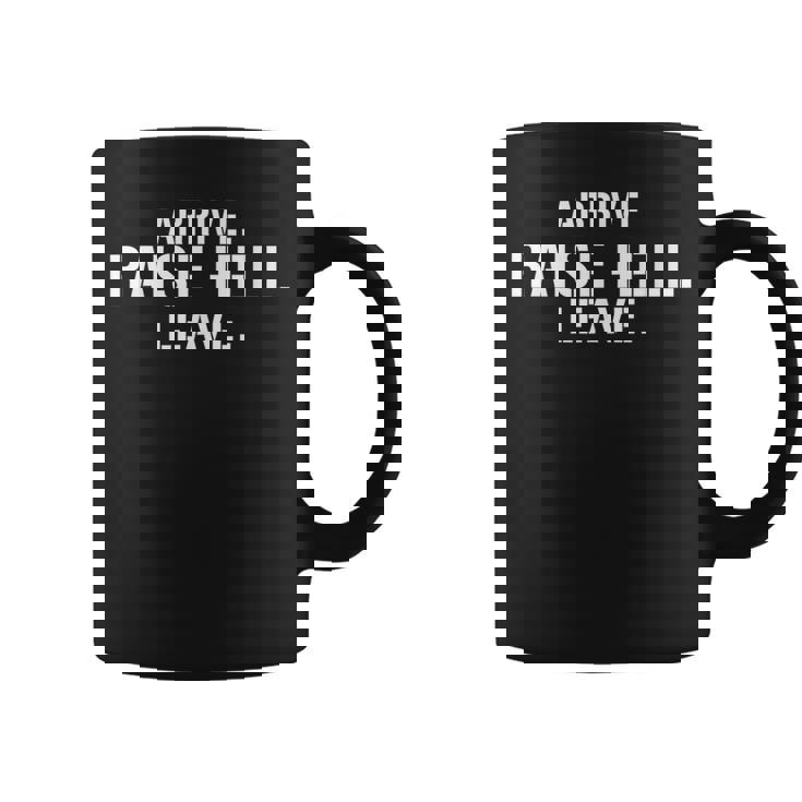 Arrive Raise Hell Leave Tees -Adults Classic Modern Graphic Small Graphic Print Coffee Mug