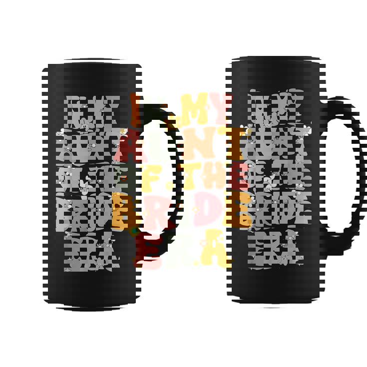 In My Aunt Of The Bride Era Groovy Aunt Auntie Of The Bride Coffee Mug