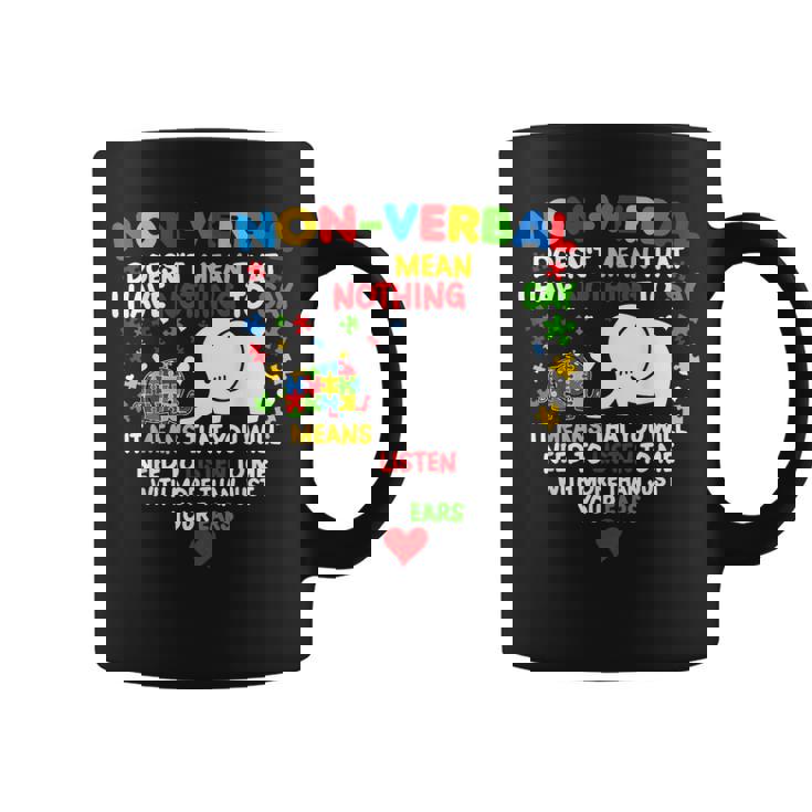 Autism Elephant Non-Verbal Doesn't Mean That I Have Nothing Coffee Mug