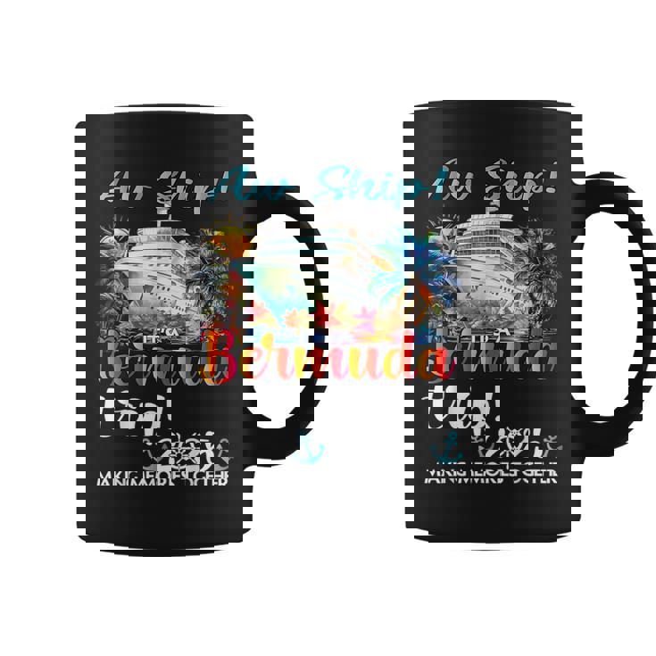 Aw Ship Its A Bermuda Trip 2025 Bermuda Cruise Trip Vacation Coffee Mug
