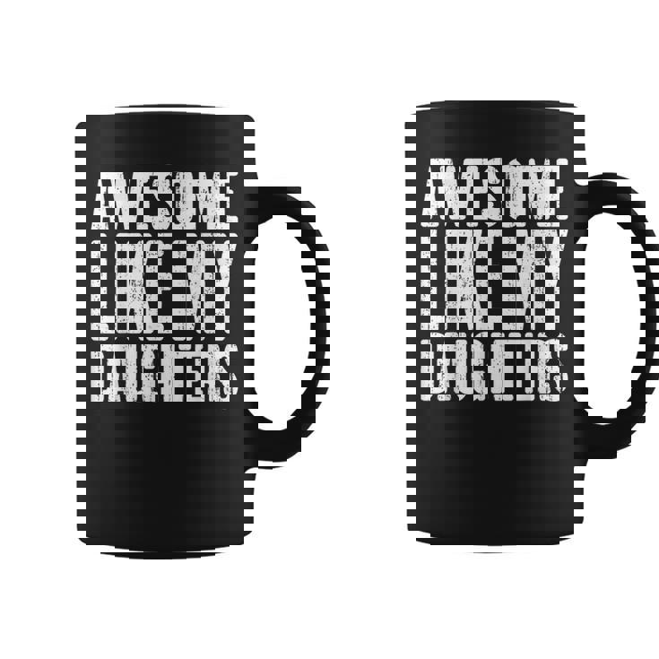 Awesome Like My Daughters Fathers Day Coffee Mug