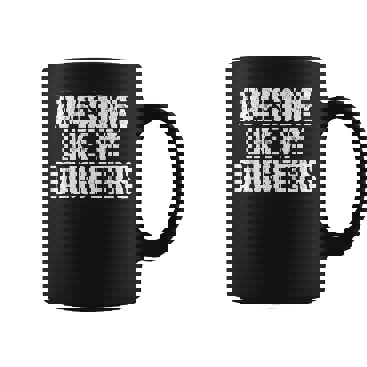 Awesome Like My Daughters Fathers Day Dad Coffee Mug