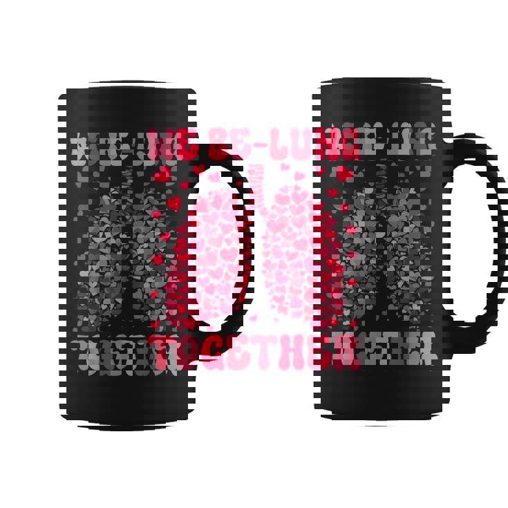 We Be-Lung Together Respiratory Therapist Valentine Nurse Coffee Mug