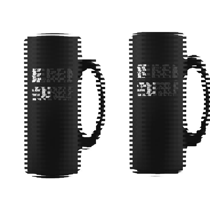 Believe In Yourself Motivational Quote Inspiration Positive Coffee Mug