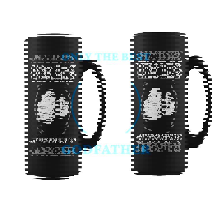 Only The Best Uncle Get Promoted To Godfather Father's Day Coffee Mug