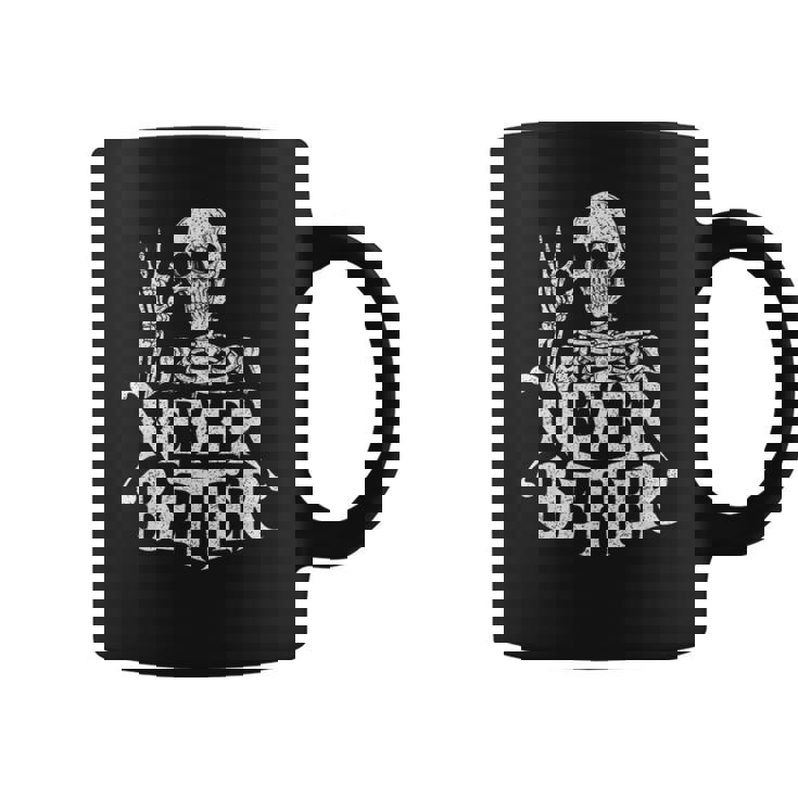 Never Better Cool Skeleton Gothic Aesthetic Goth Es Hombres Taza de café