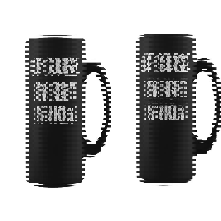 Bien Sûr Je Suis Droit Je Suis Nikolai Tasse