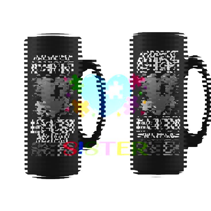A Big Piece Of My Heart Has Autism And She's My Sister Coffee Mug