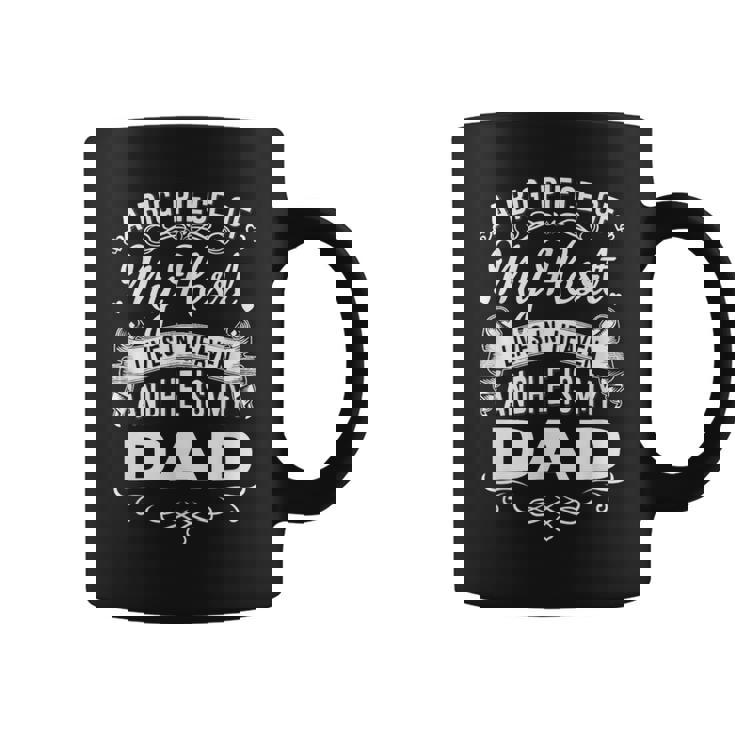 A Big Piece Of My Heart Live In Heaven Is My Dad Memorial Day Father Daddy Coffee Mug