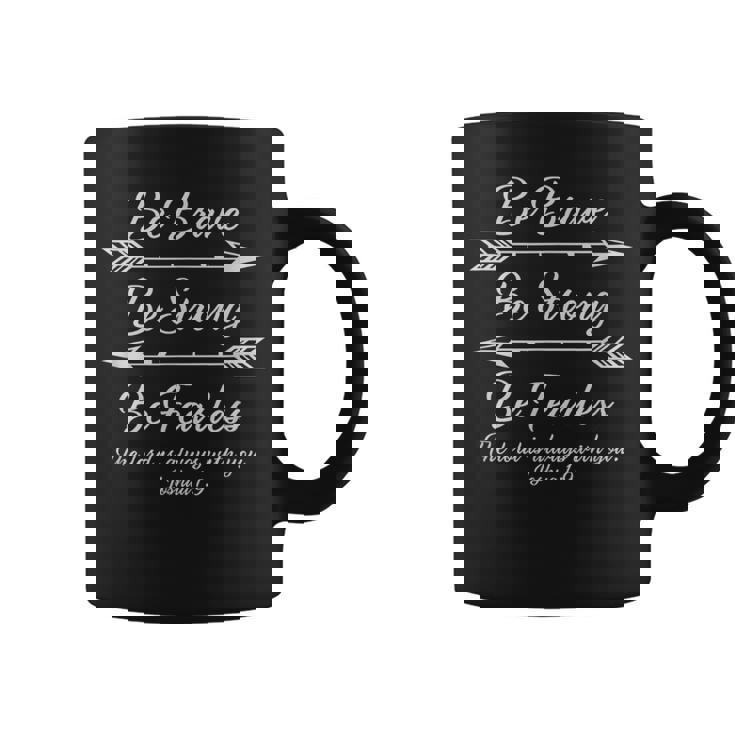 Be Brave Be Strong Be Fearless Joshua Scripture Graphic Print Coffee Mug
