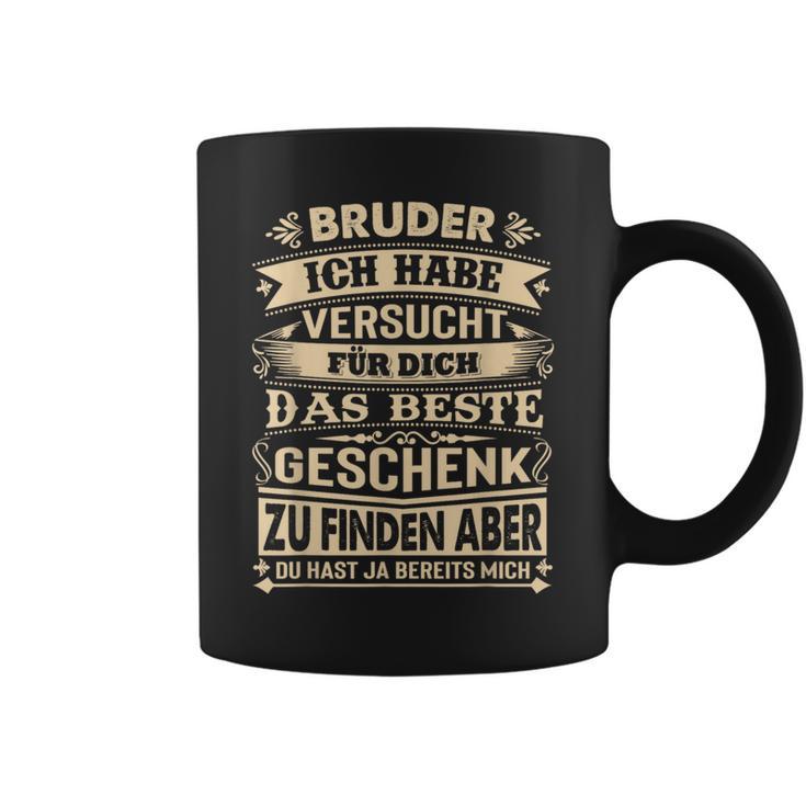 Bruder Ich Habeersucht Für Dich Das Beste Geschenk Tassen