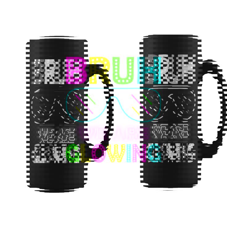 Bruh We Are Glowing Colorful Tie Dye Team For Women Coffee Mug