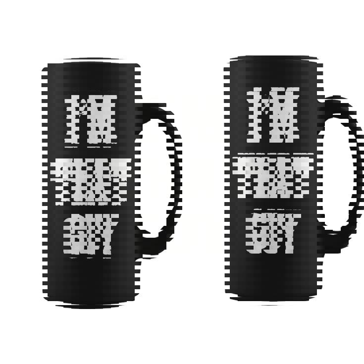 Cadeau Sarcastique Amusant Avec Inscription I'm That Guy Tasse
