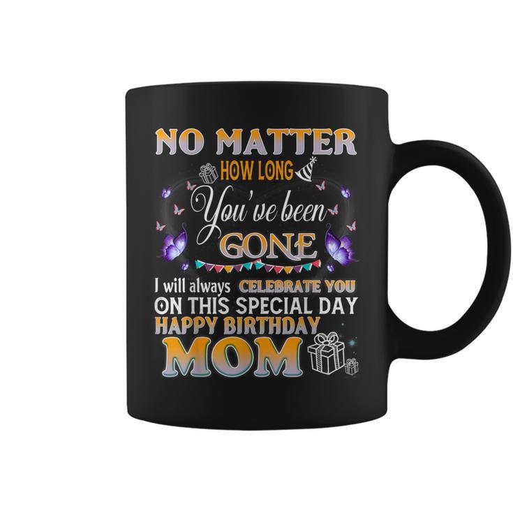 Celebrate My Mom On This Special Day Happy Heaven Birthday Coffee Mug