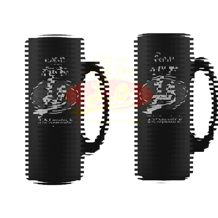 C'est Un Lo Truc De Tu Ne Comprendrais Pas Lo Nom Tasse