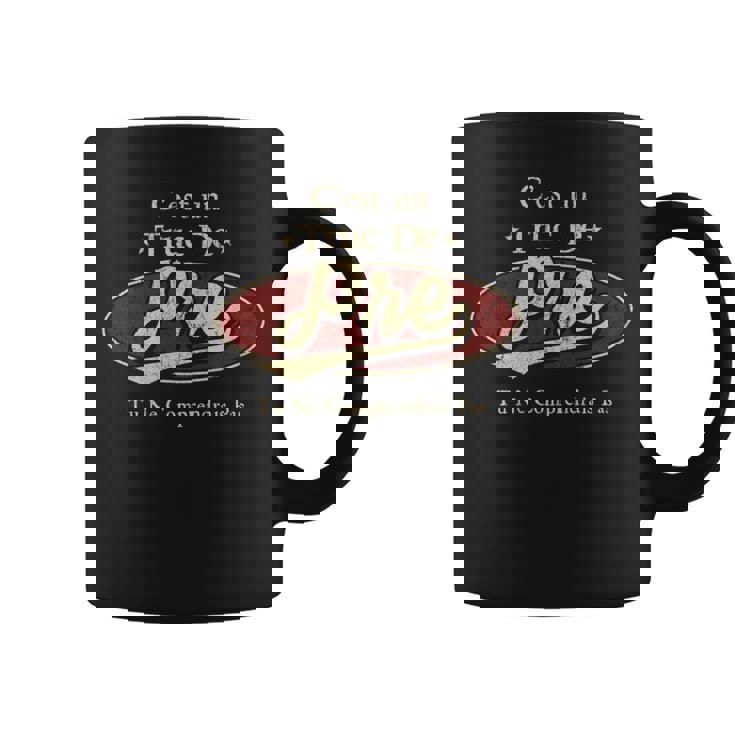 C'est Un Pre Truc De Tu Ne Comprendrais Pas Pre Nom Tasse