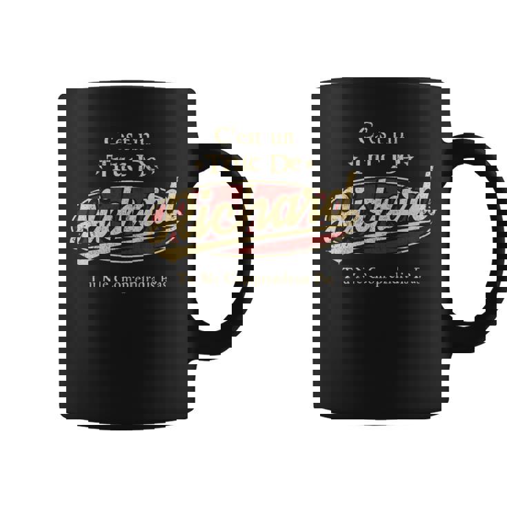 C'est Un Richard Truc De Tu Ne Comprendrais Pas Richard Nom Tasse