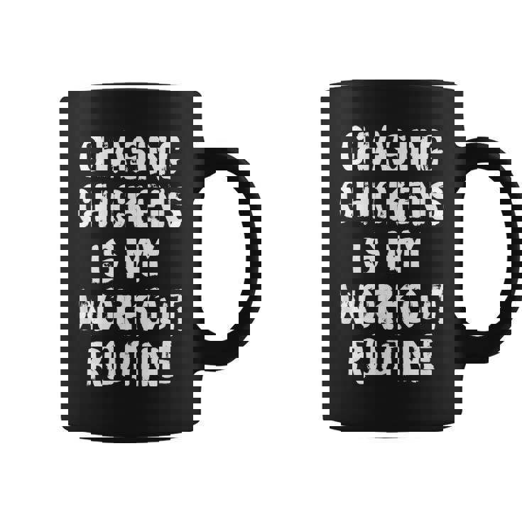 Chasing Chickens Is My Workout Routine I Chicken Graphic Print Coffee Mug