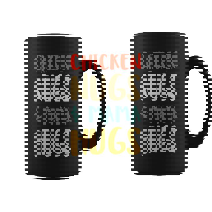 Chicken Nugs And Mama Hugs Toddler For Chicken Nugget Lover Coffee Mug
