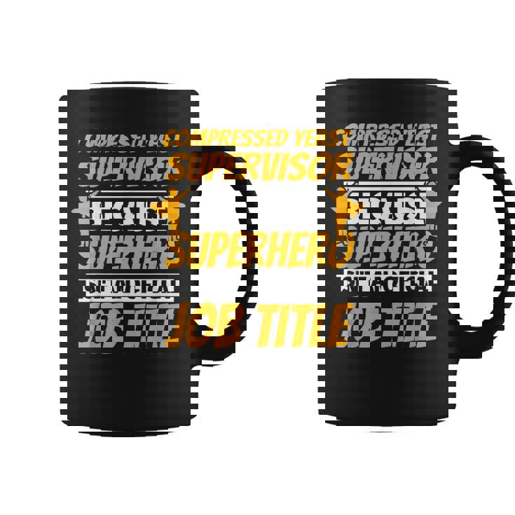 COMPRESSED YEAST SUPERVISOR Humor Graphic Print Coffee Mug