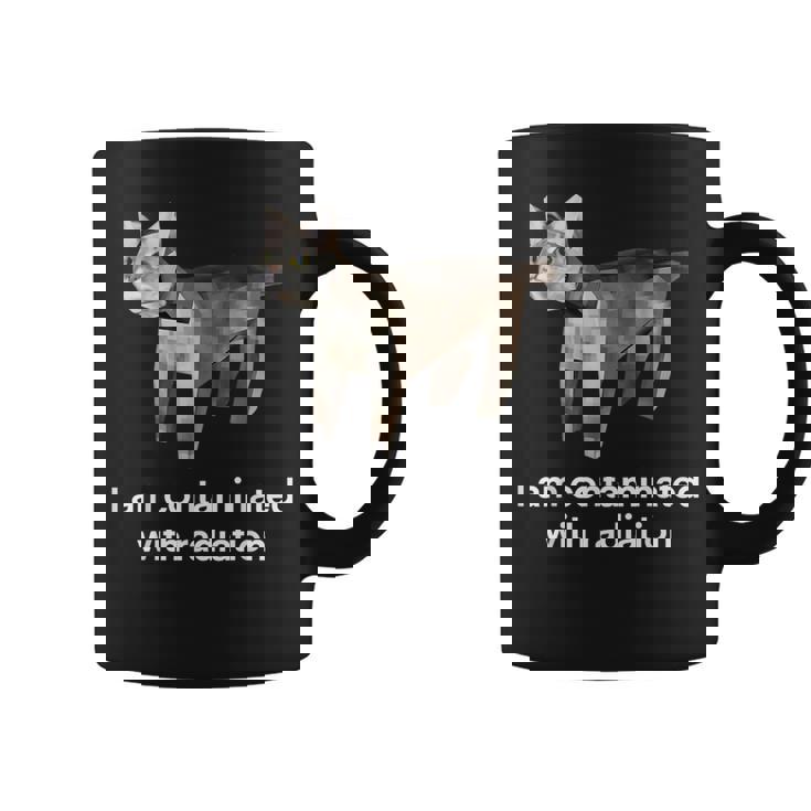I Am Contaminated With Radiation Cat Meme Coffee Mug