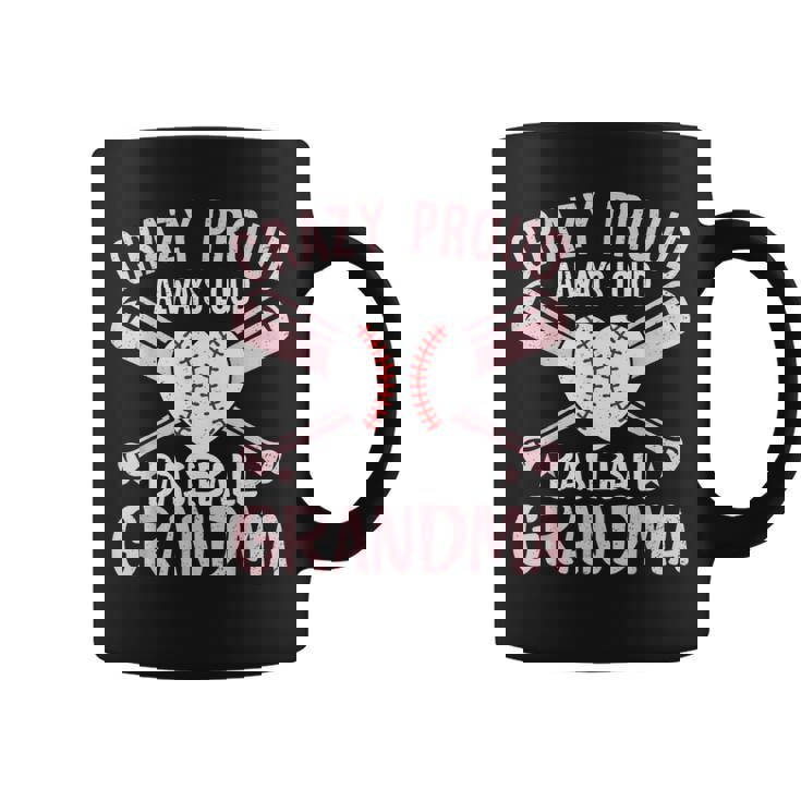 Crazy Proud Always Loud Baseball Grandma Grandmother Coffee Mug