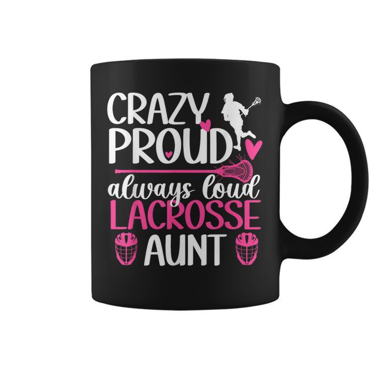 Crazy Proud Lacrosse Aunt Of A Lacrosse Player Auntie Coffee Mug