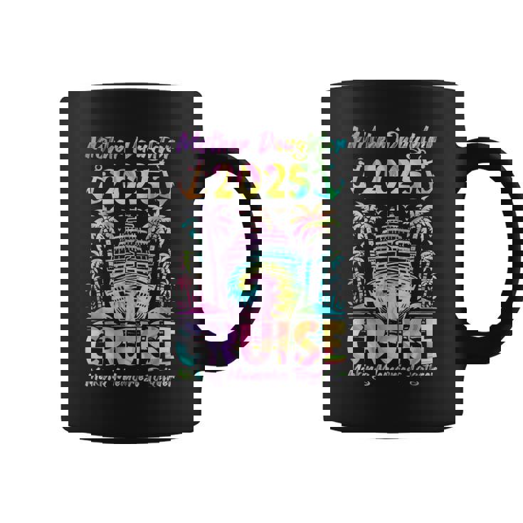 Cruise Mother Daughter Trip 2025 Mom Daughter Vacation Coffee Mug