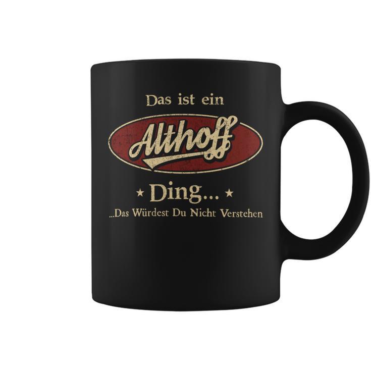 Das Ist Ein Althoff Ding Das Würdest Du Nicht Verstehen Althoff Name Tassen