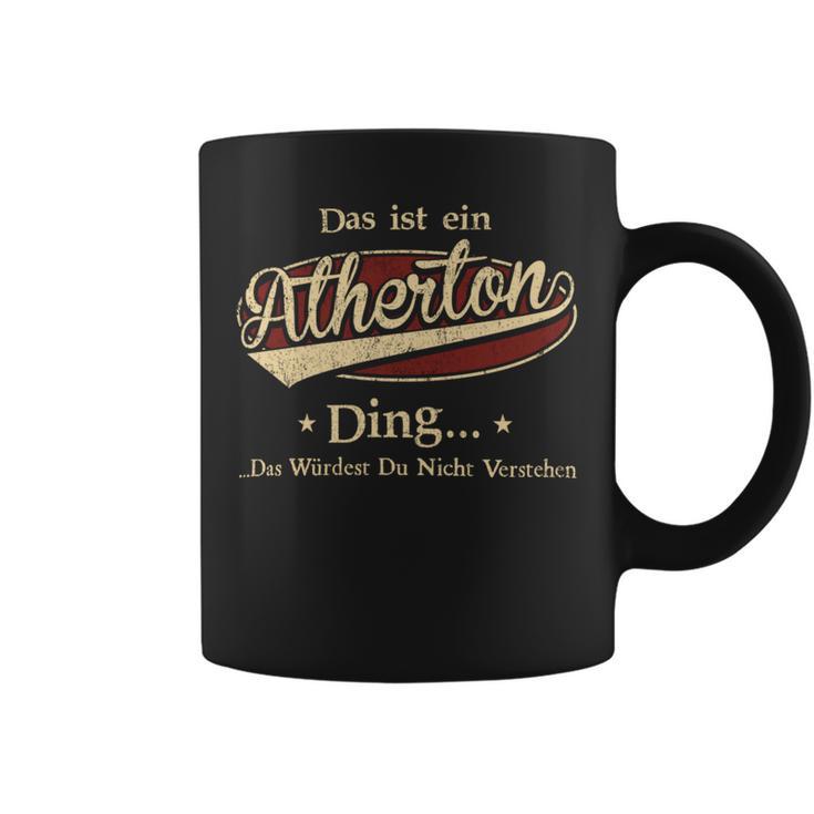 Das Ist Ein Atherton Ding Das Würdest Du Nicht Verstehen Atherton Name Tassen