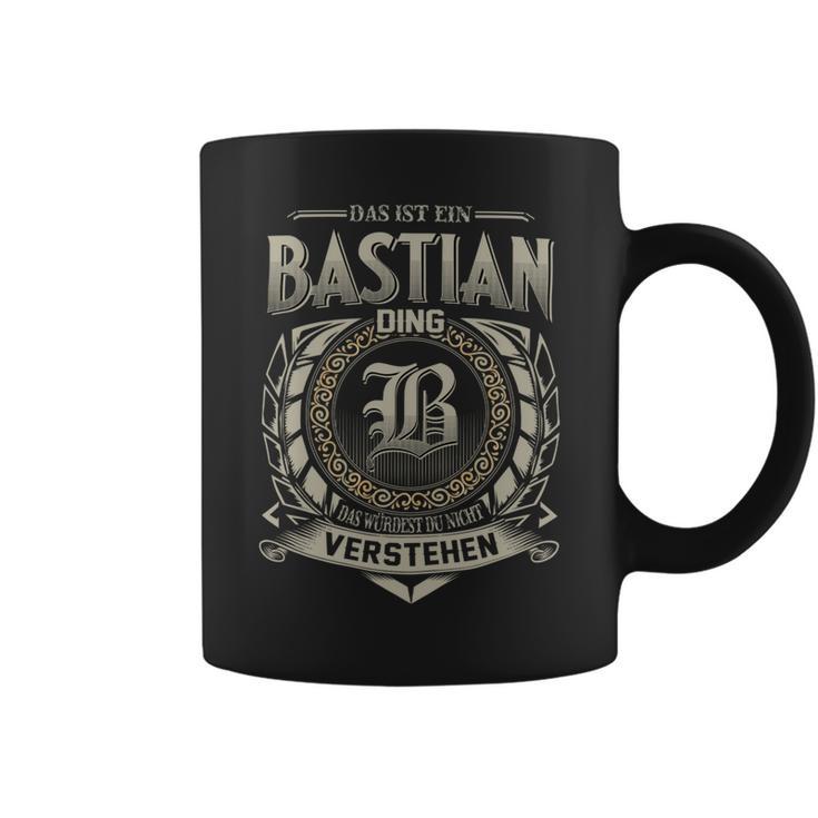 Das Ist Ein Bastian Ding Bastian Name Tassen