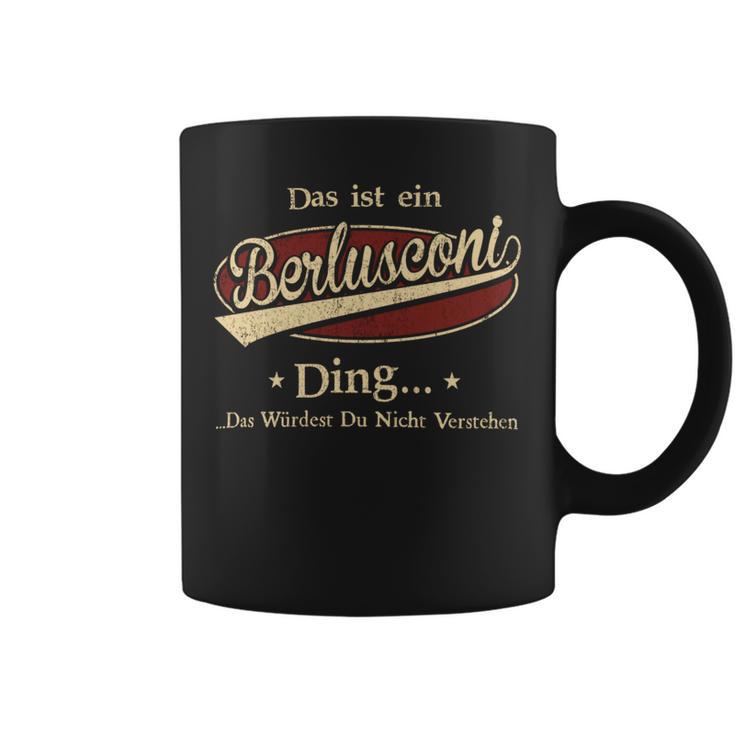 Das Ist Ein Berlusconi Ding Das Würdest Du Nicht Verstehen Berlusconi Name Tassen