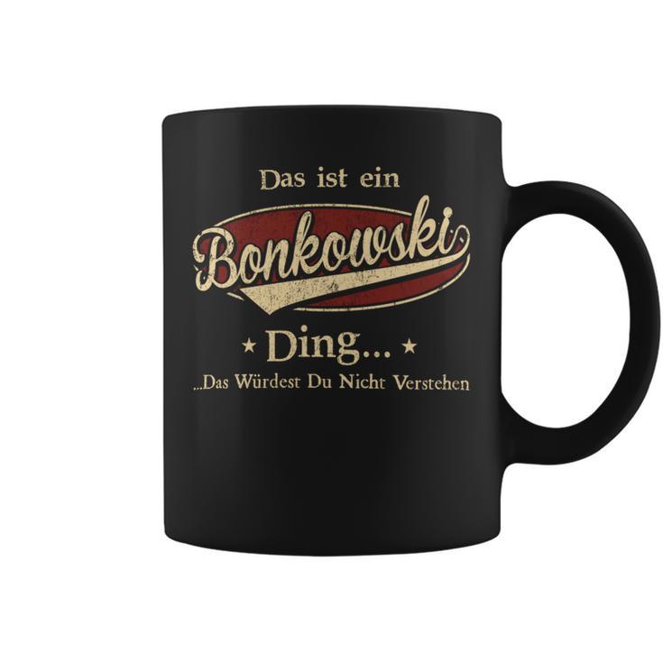 Das Ist Ein Bonkowski Ding Das Würdest Du Nicht Verstehen Bonkowski Name Tassen