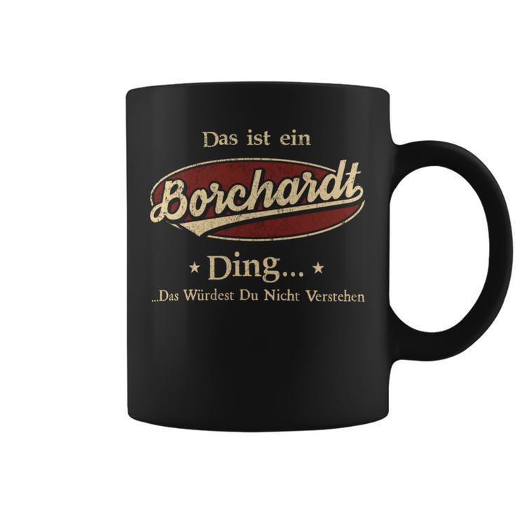 Das Ist Ein Borchardt Ding Das Würdest Du Nicht Verstehen Borchardt Name Tassen