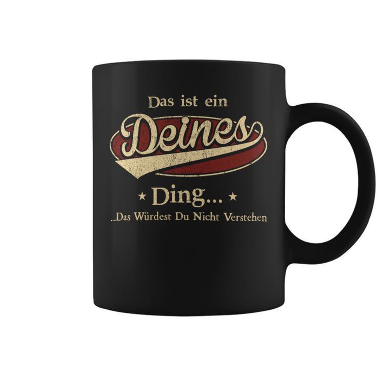 Das Ist Ein Deines Ding Das Würdest Du Nicht Verstehen Deines Name Tassen