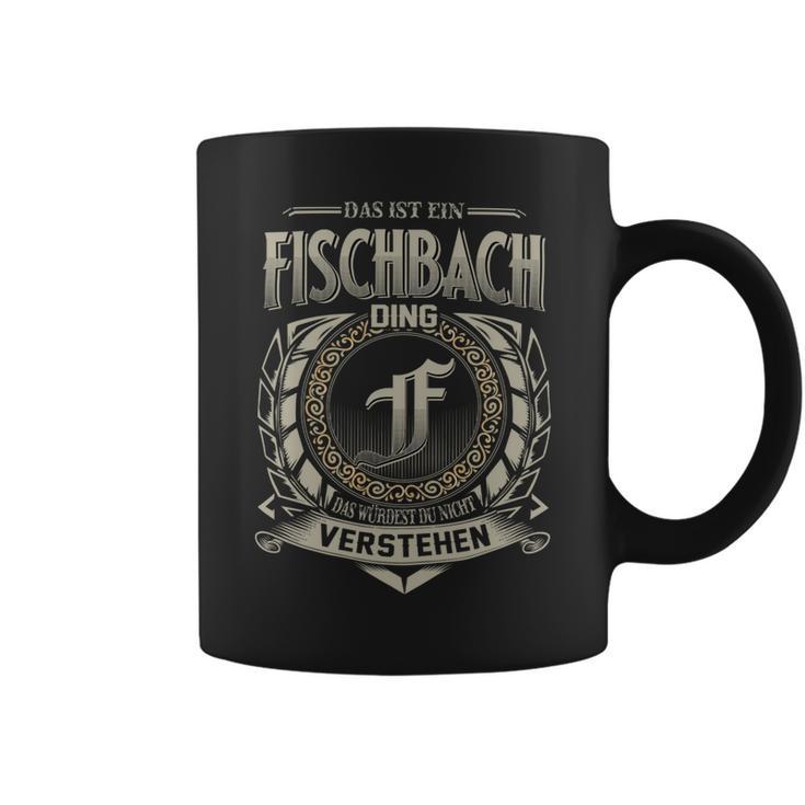 Das Ist Ein Fischbach Ding Fischbach Name Tassen